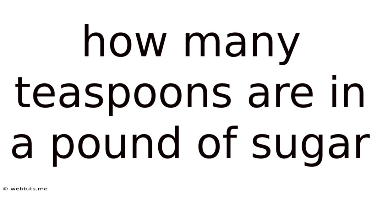 How Many Teaspoons Are In A Pound Of Sugar