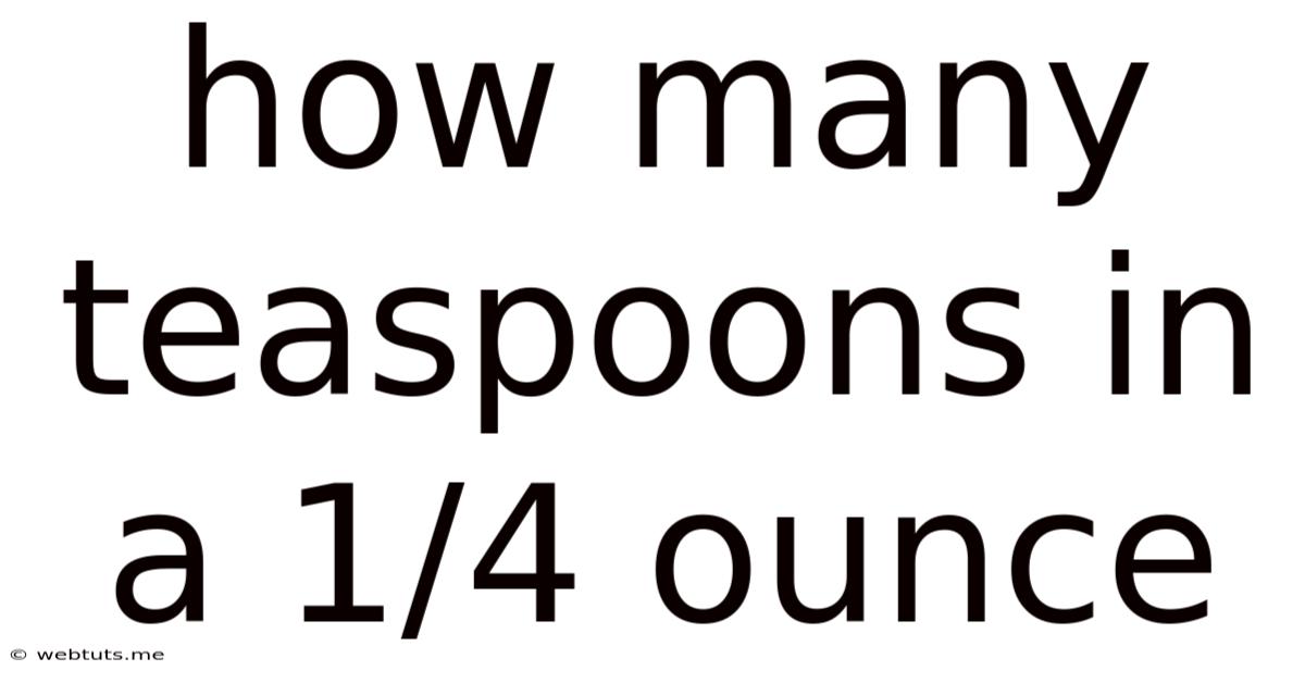 How Many Teaspoons In A 1/4 Ounce