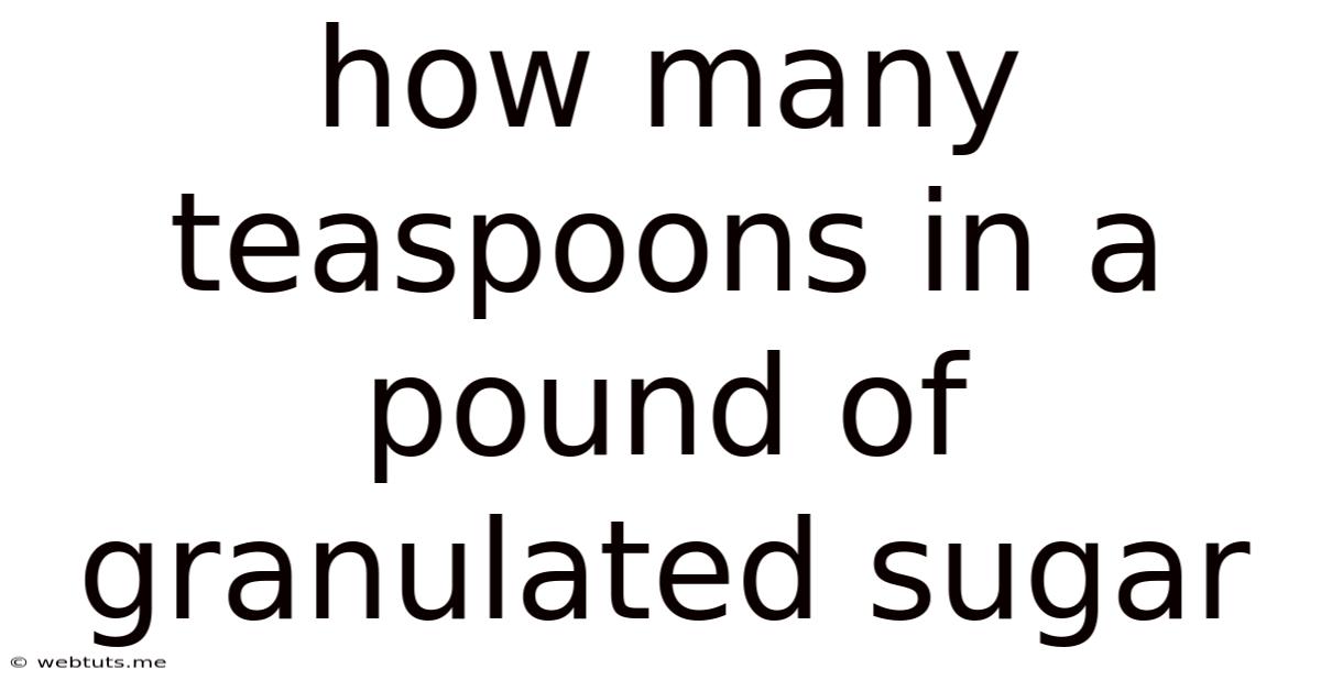 How Many Teaspoons In A Pound Of Granulated Sugar