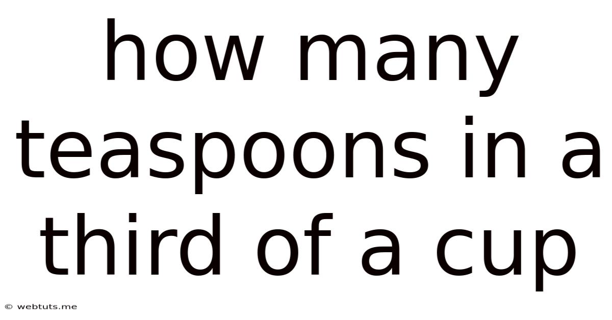 How Many Teaspoons In A Third Of A Cup