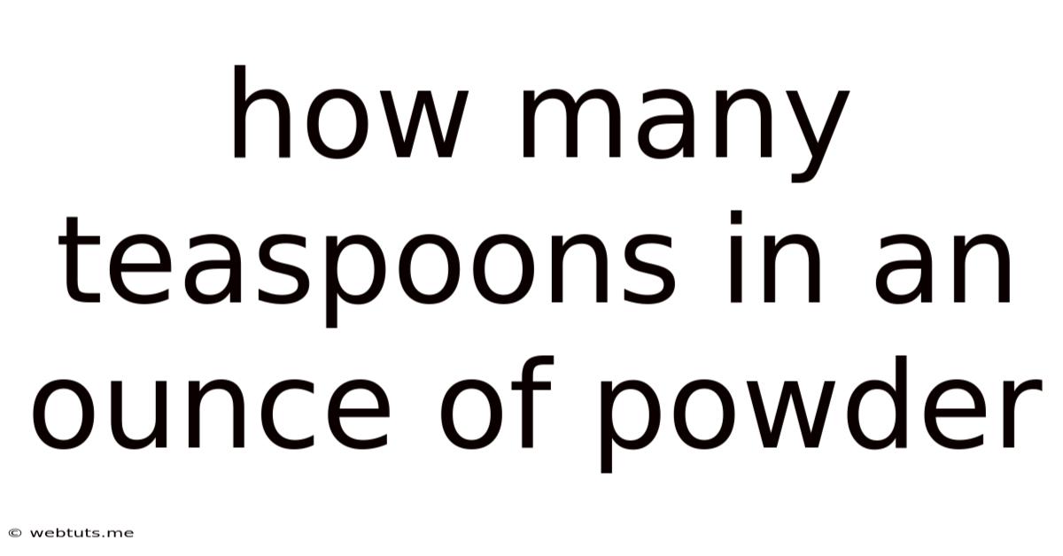 How Many Teaspoons In An Ounce Of Powder