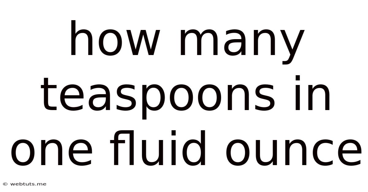 How Many Teaspoons In One Fluid Ounce