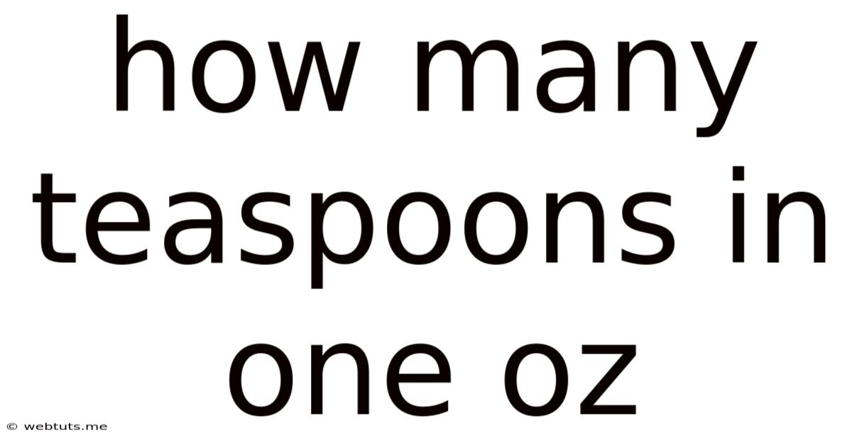 How Many Teaspoons In One Oz