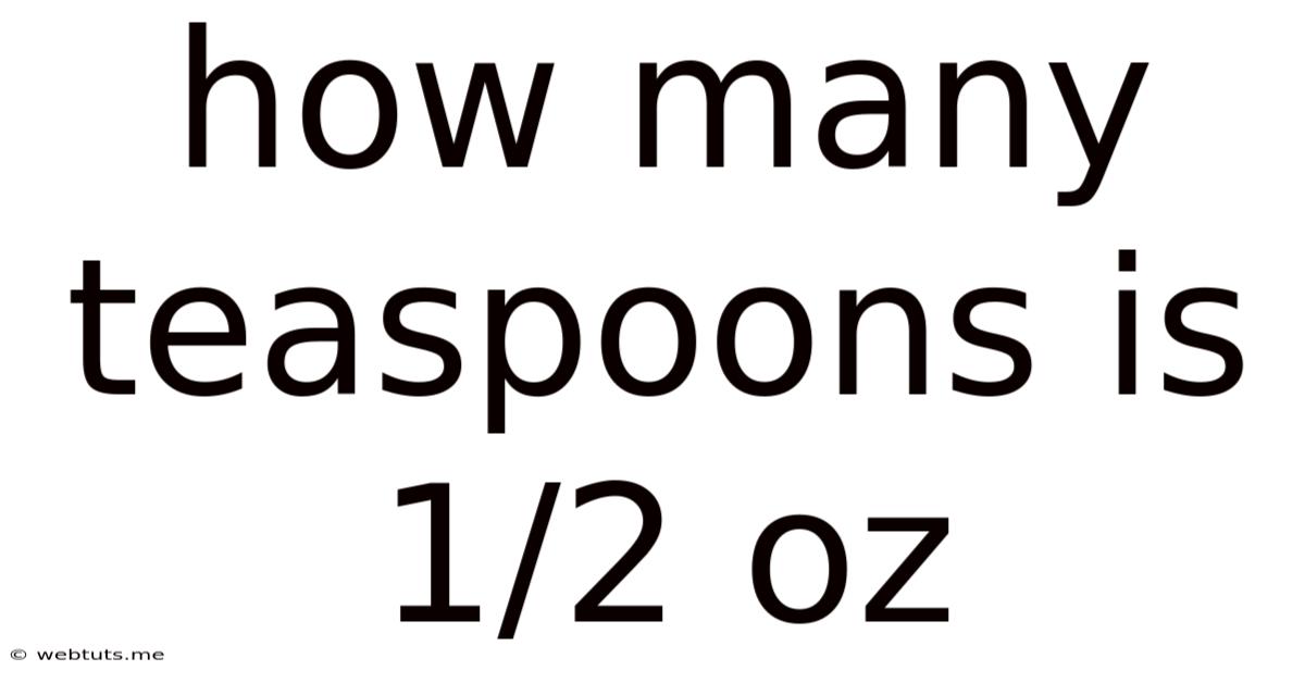 How Many Teaspoons Is 1/2 Oz