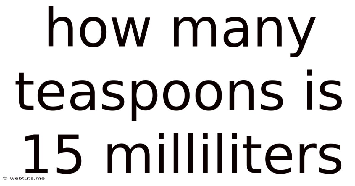 How Many Teaspoons Is 15 Milliliters