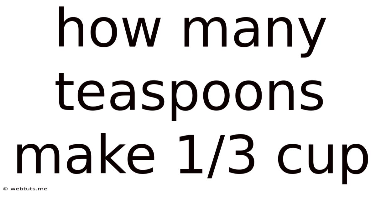 How Many Teaspoons Make 1/3 Cup