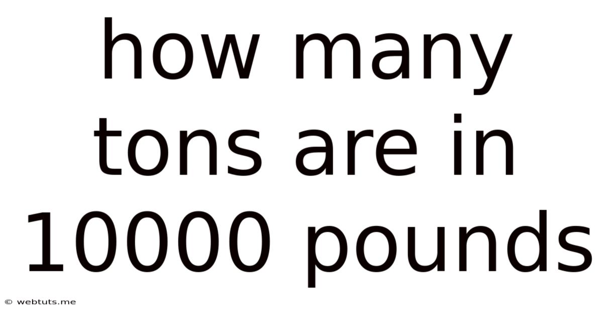 How Many Tons Are In 10000 Pounds