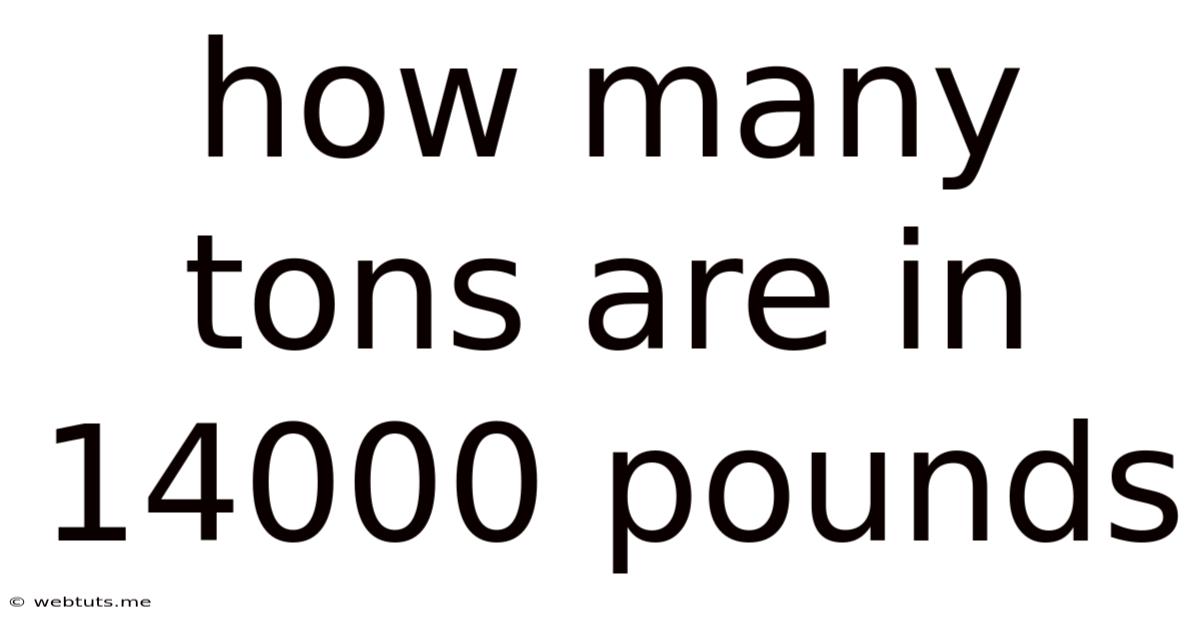 How Many Tons Are In 14000 Pounds