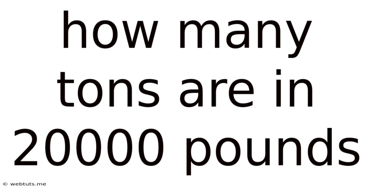 How Many Tons Are In 20000 Pounds