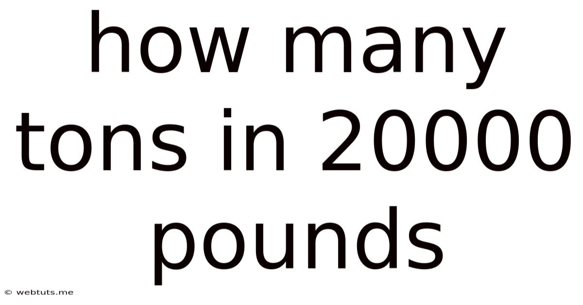 How Many Tons In 20000 Pounds