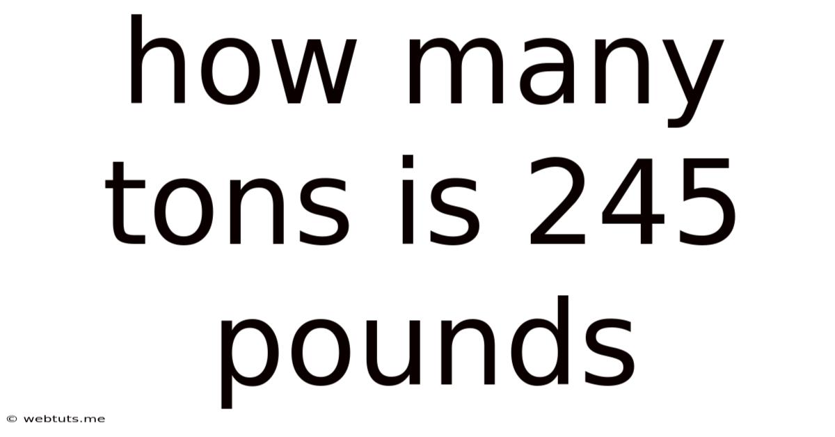 How Many Tons Is 245 Pounds