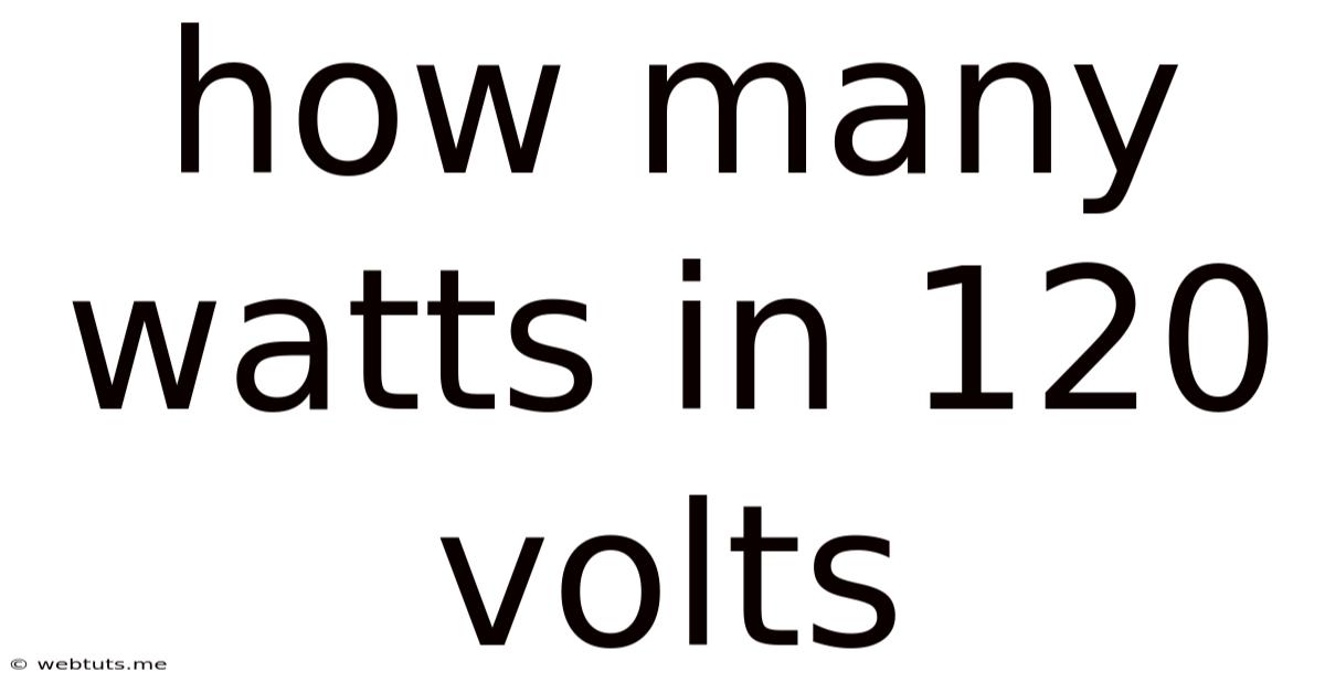 How Many Watts In 120 Volts