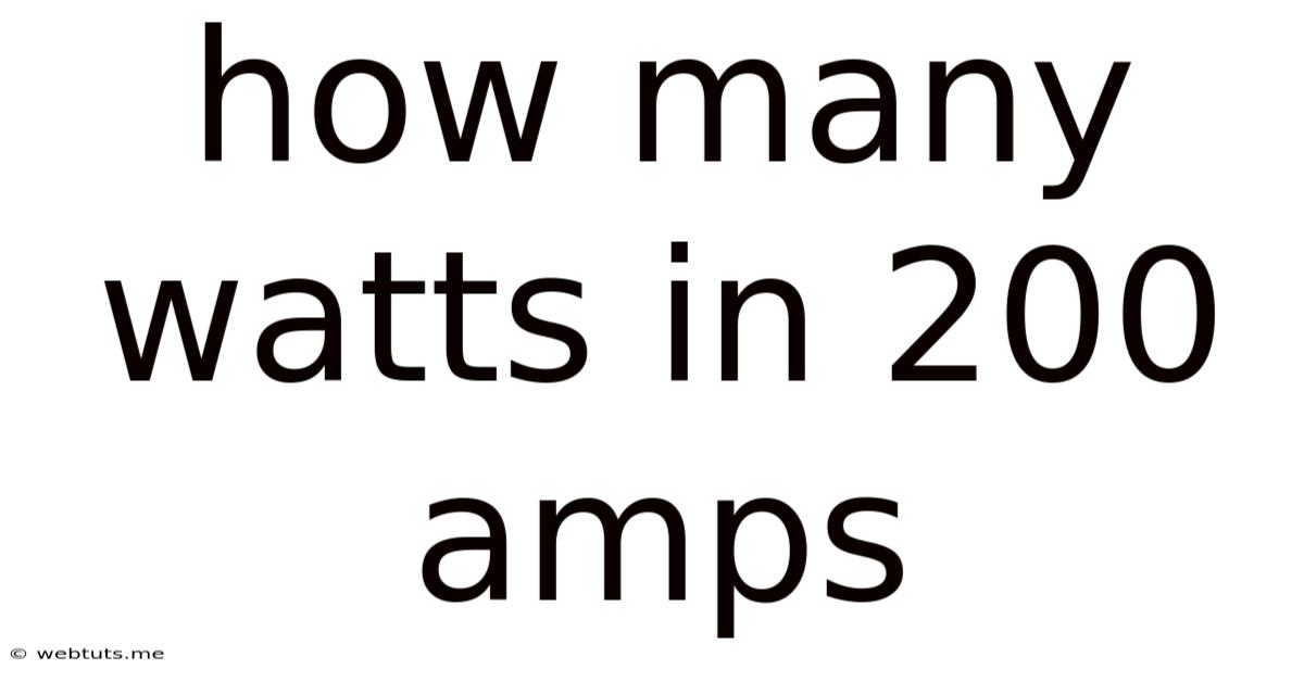 How Many Watts In 200 Amps