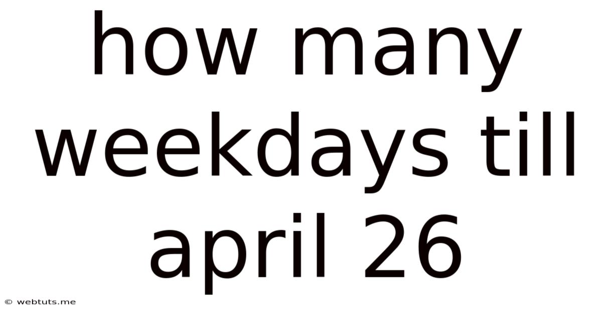 How Many Weekdays Till April 26