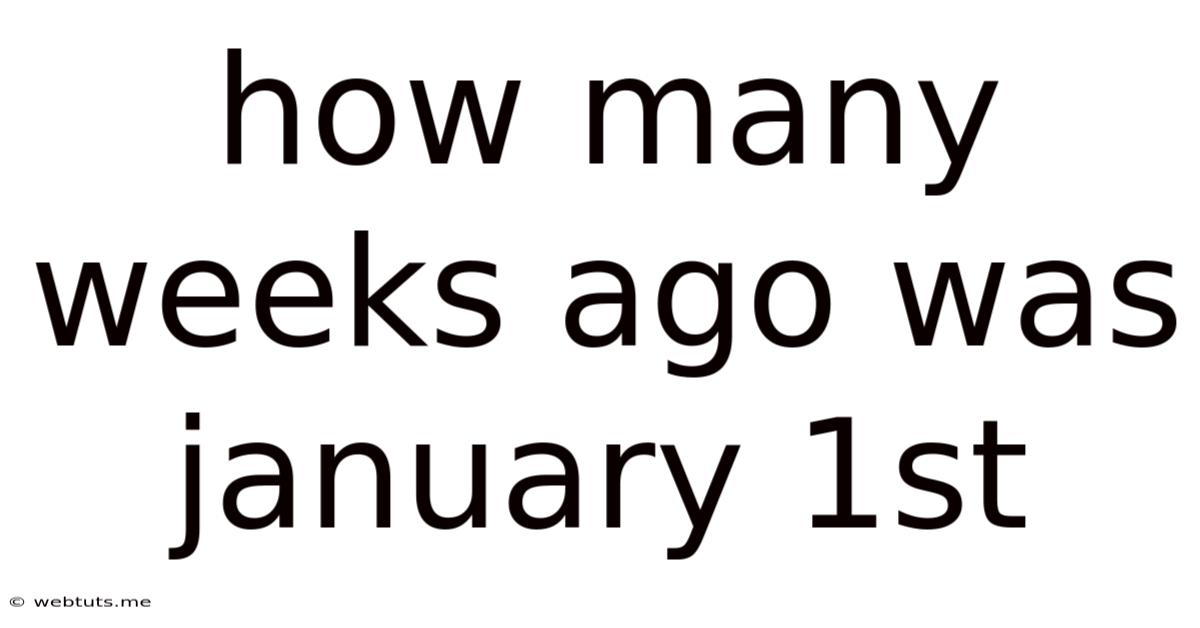 How Many Weeks Ago Was January 1st