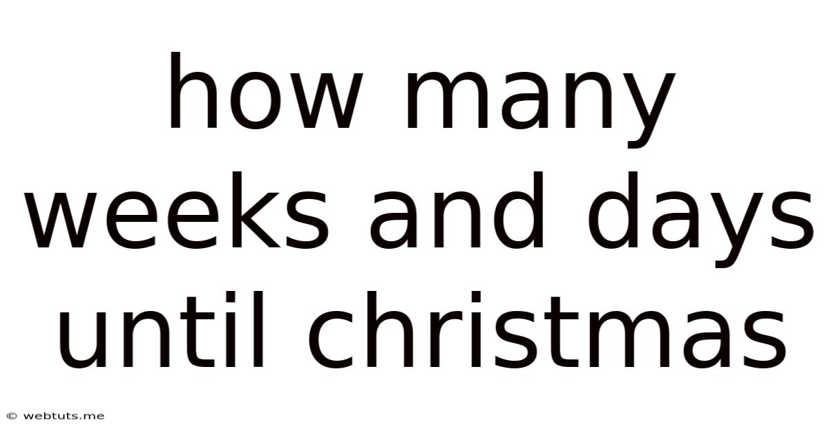 How Many Weeks And Days Until Christmas