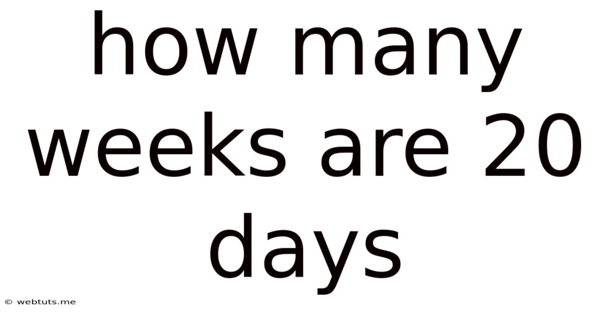 How Many Weeks Are 20 Days