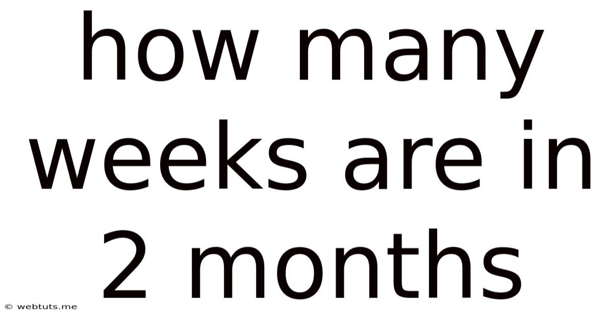 How Many Weeks Are In 2 Months