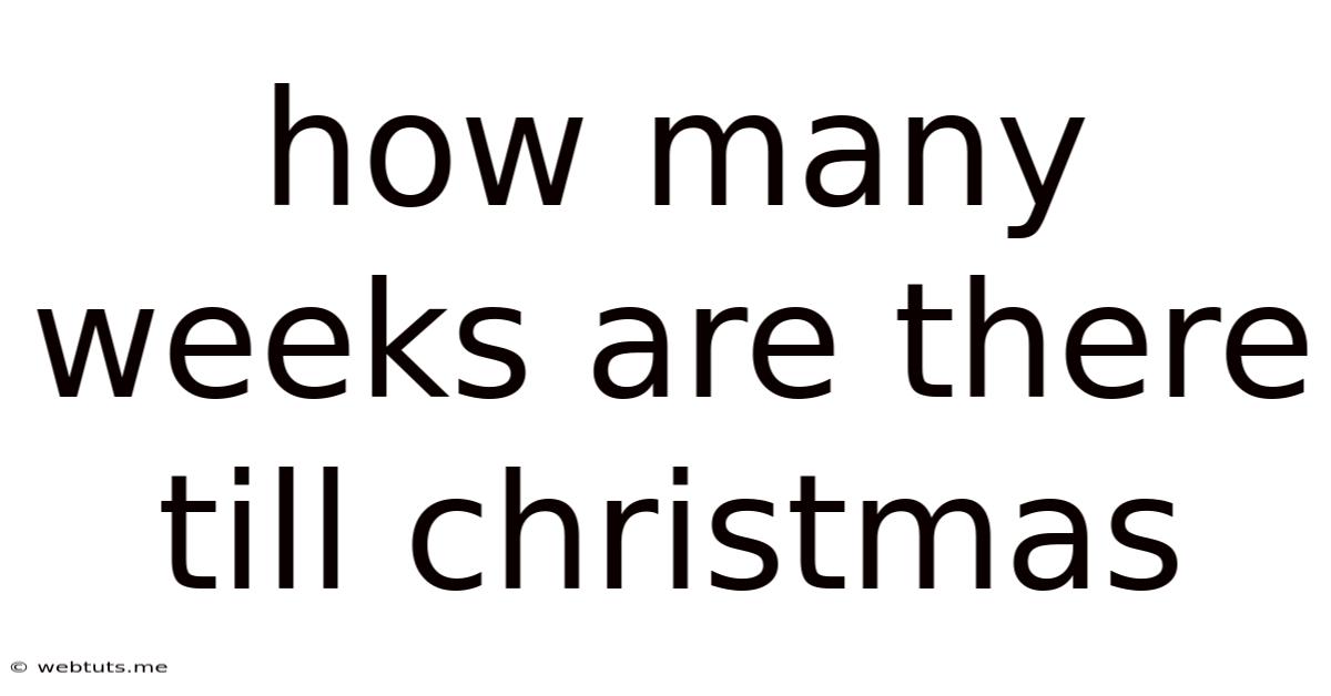 How Many Weeks Are There Till Christmas