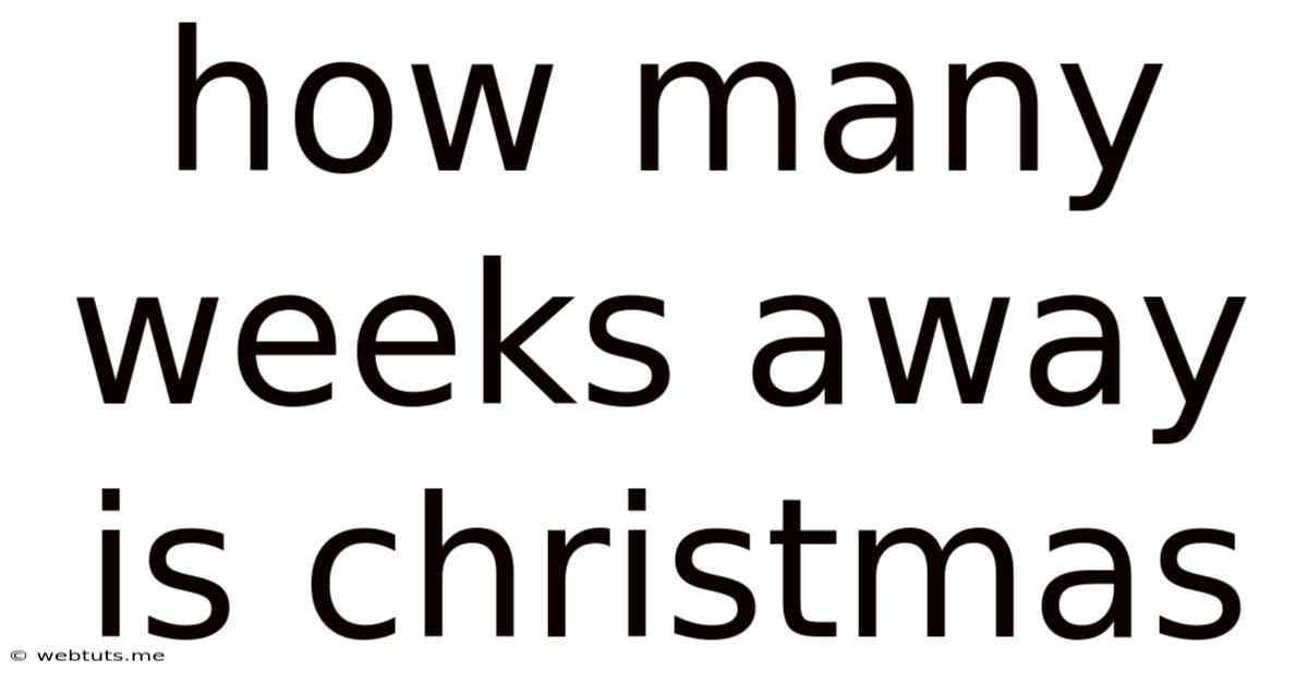 How Many Weeks Away Is Christmas