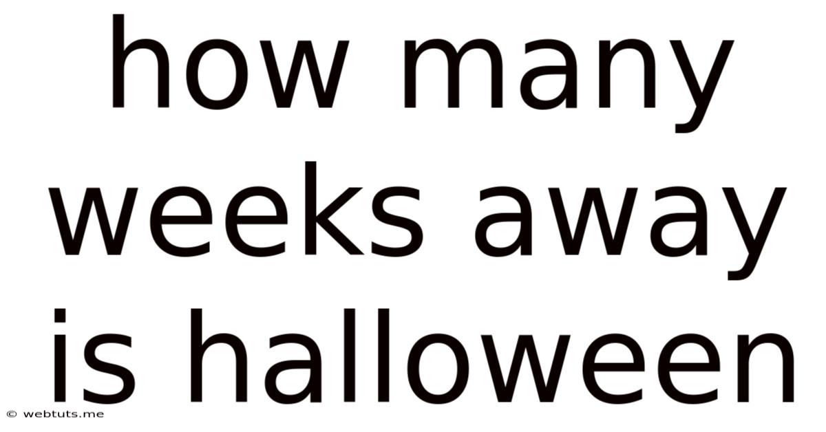 How Many Weeks Away Is Halloween
