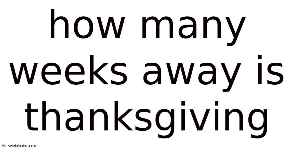 How Many Weeks Away Is Thanksgiving