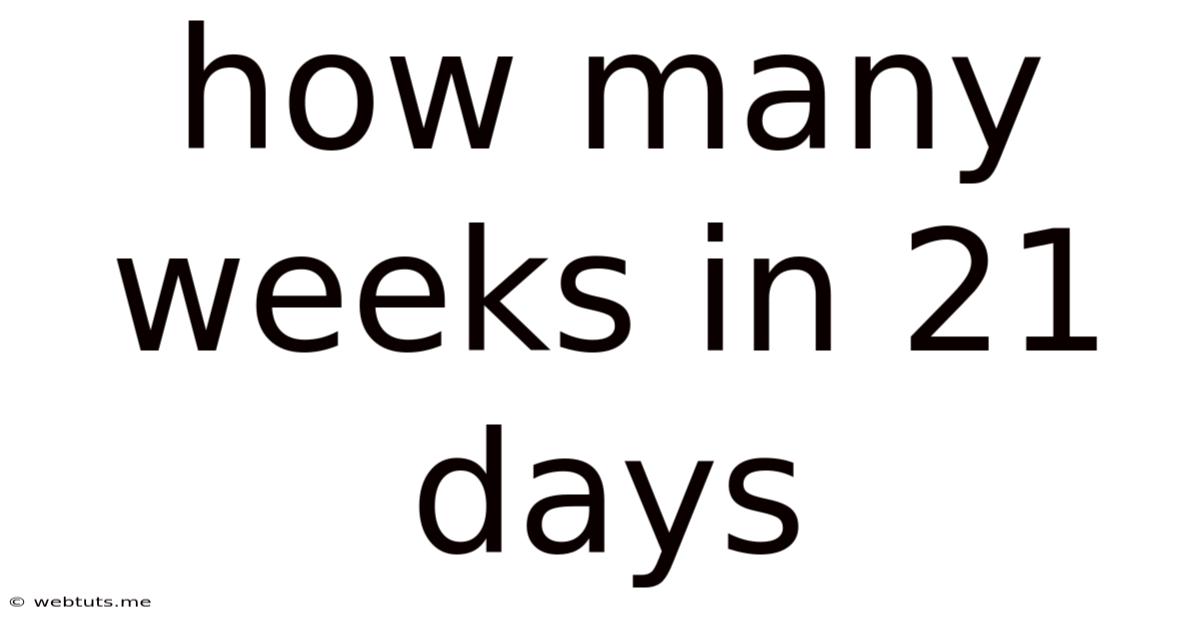 How Many Weeks In 21 Days