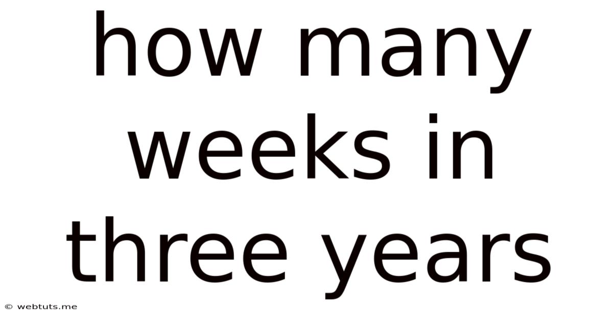 How Many Weeks In Three Years