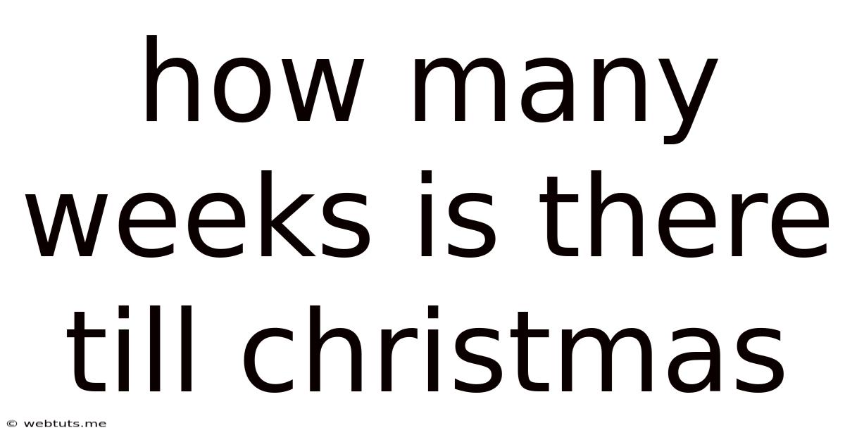 How Many Weeks Is There Till Christmas