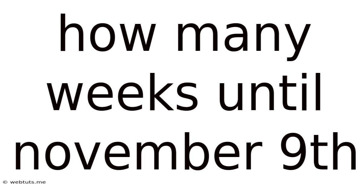 How Many Weeks Until November 9th