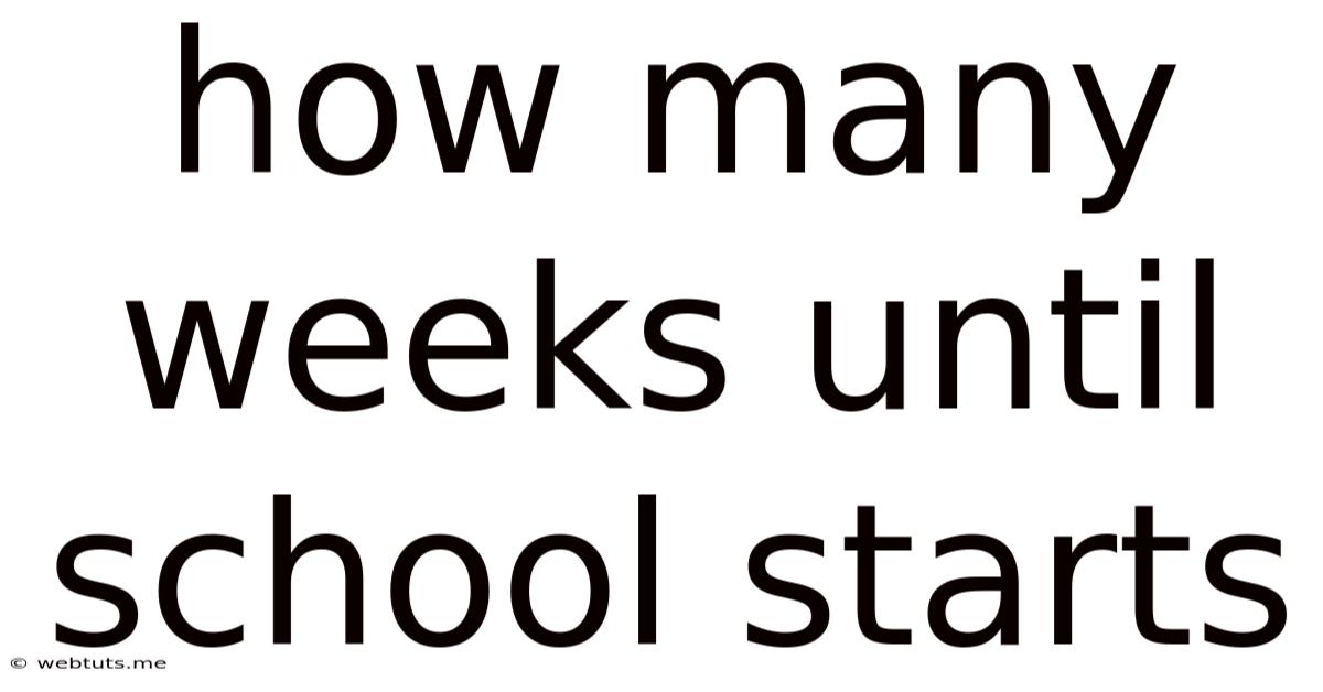 How Many Weeks Until School Starts