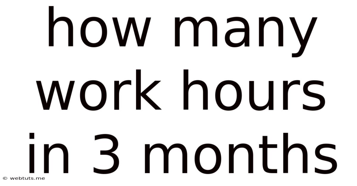How Many Work Hours In 3 Months
