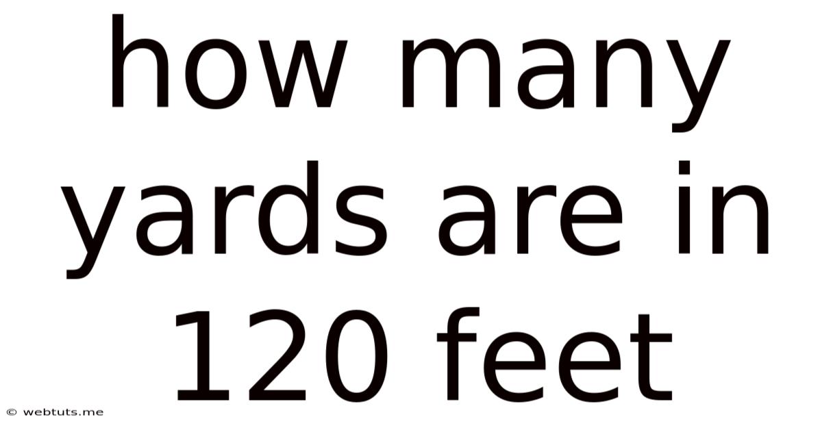 How Many Yards Are In 120 Feet