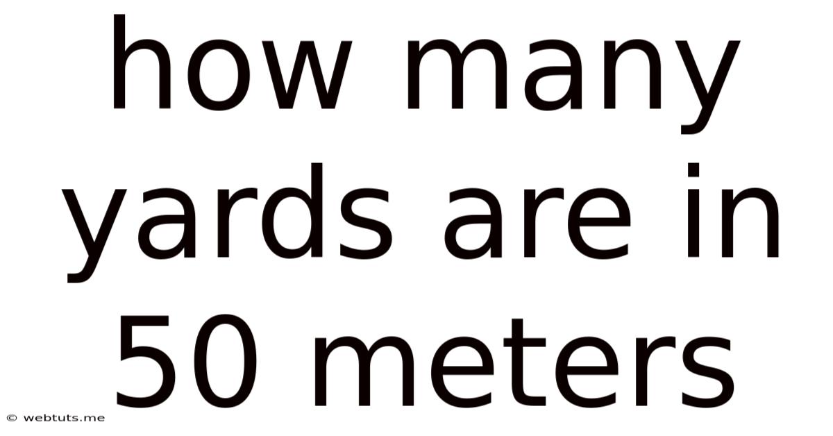 How Many Yards Are In 50 Meters
