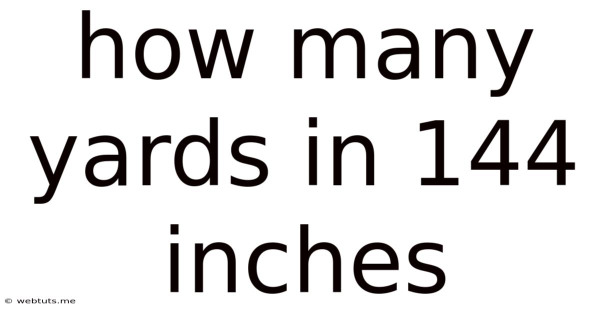 How Many Yards In 144 Inches