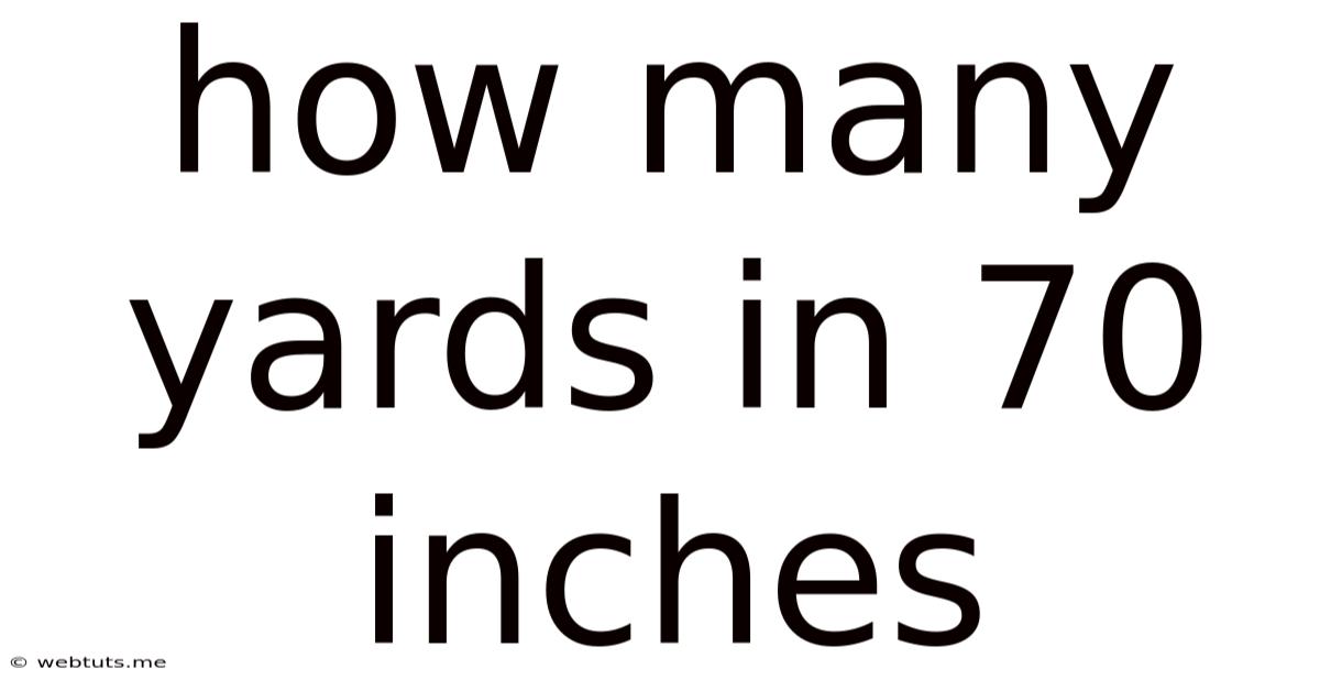 How Many Yards In 70 Inches
