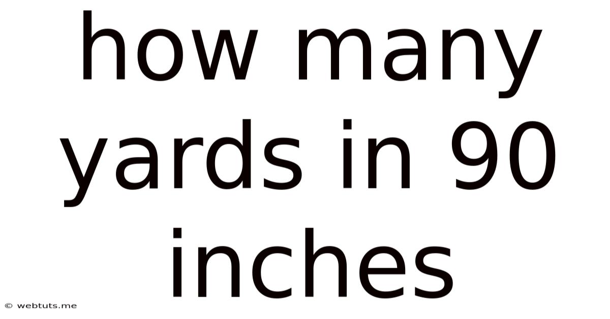 How Many Yards In 90 Inches