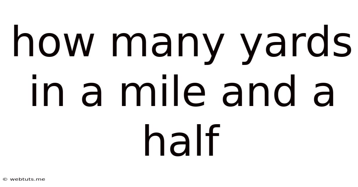 How Many Yards In A Mile And A Half