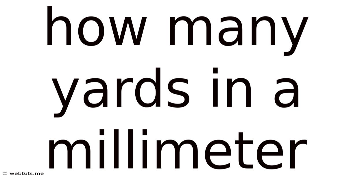 How Many Yards In A Millimeter