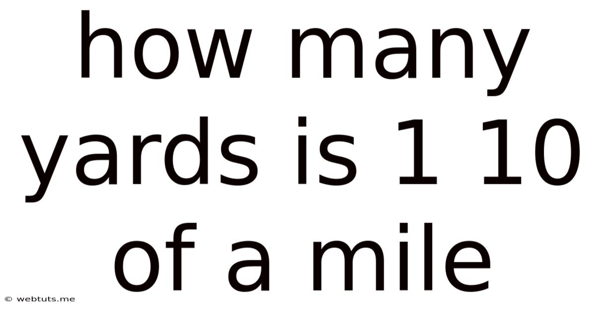 How Many Yards Is 1 10 Of A Mile