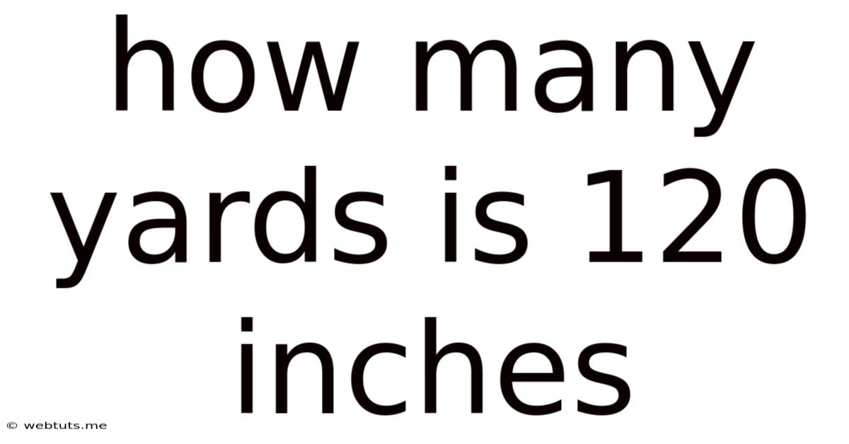 How Many Yards Is 120 Inches
