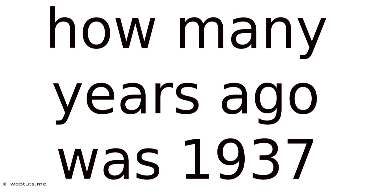 How Many Years Ago Was 1937