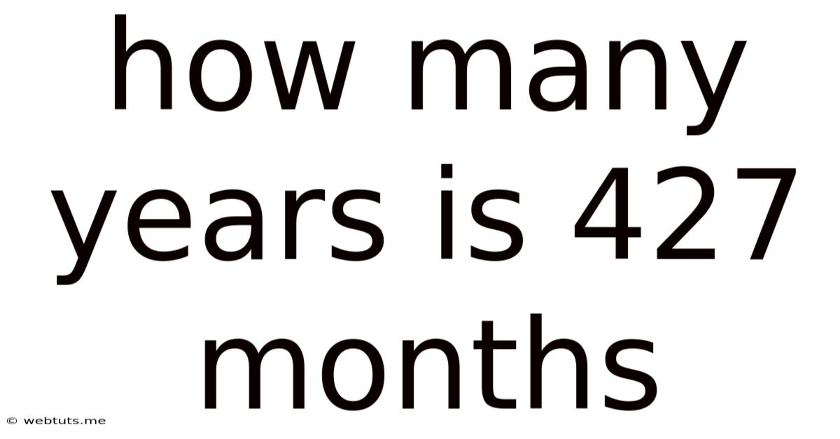 How Many Years Is 427 Months