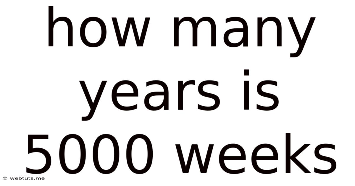 How Many Years Is 5000 Weeks