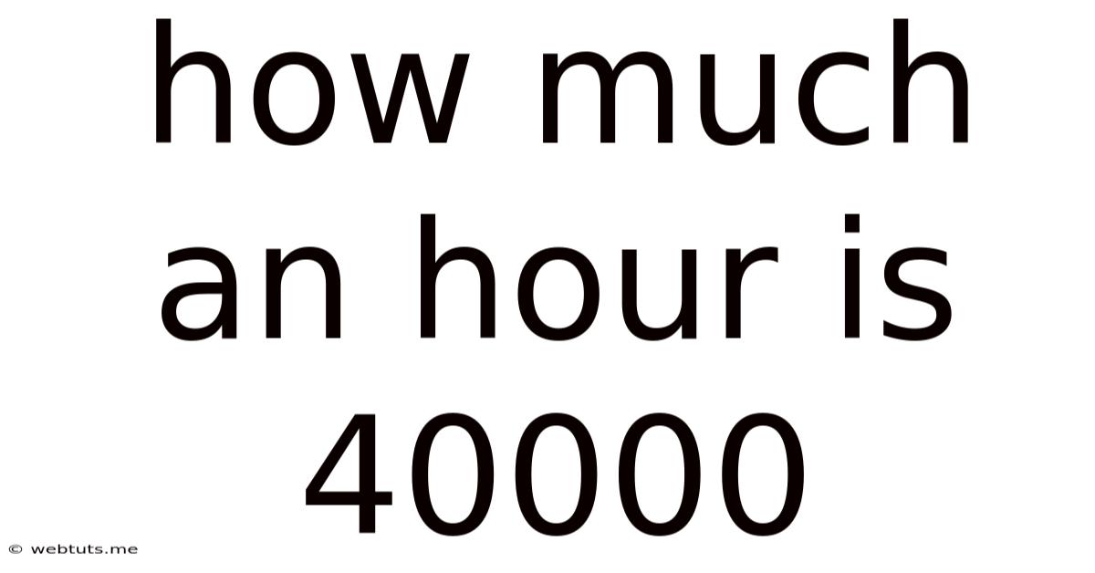 How Much An Hour Is 40000