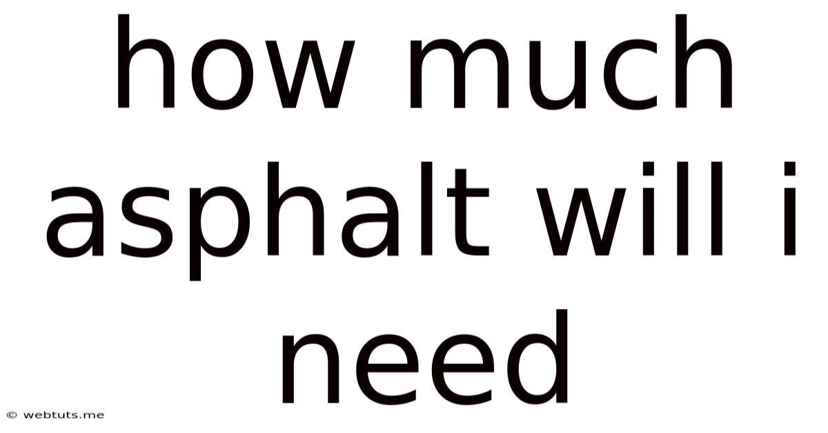 How Much Asphalt Will I Need