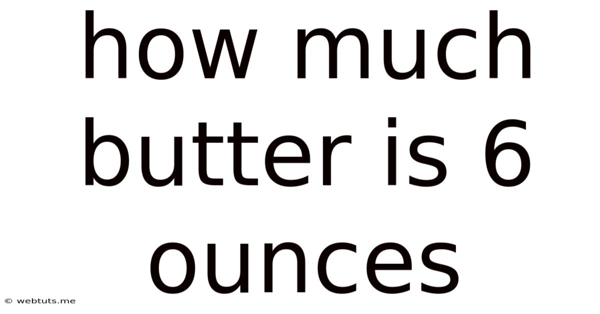 How Much Butter Is 6 Ounces
