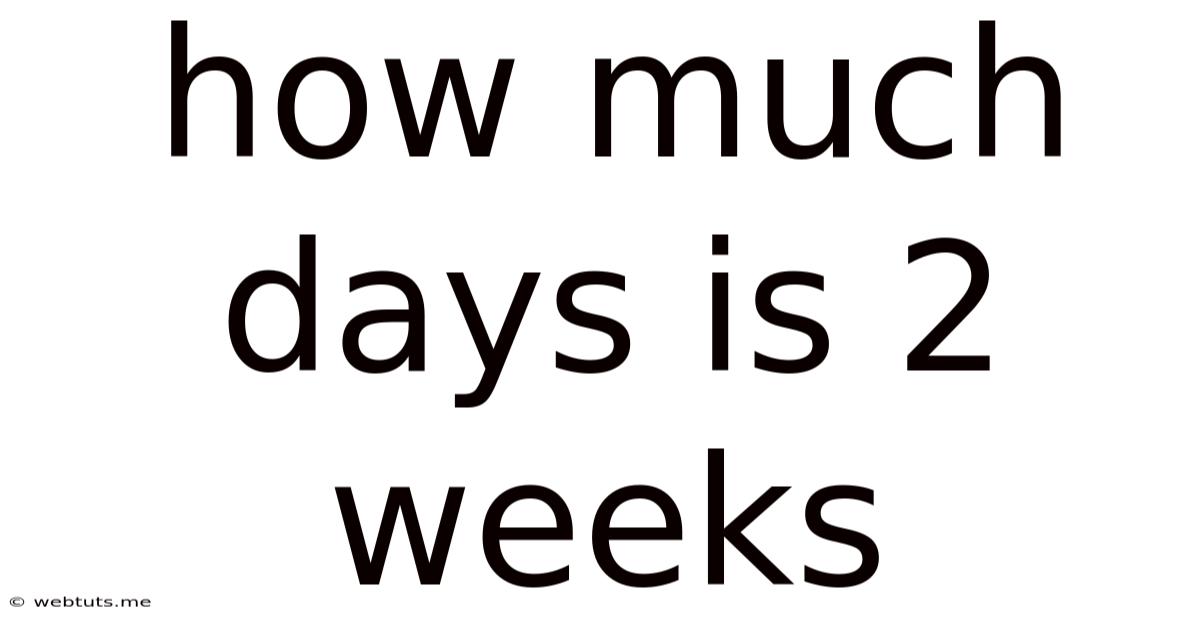 How Much Days Is 2 Weeks