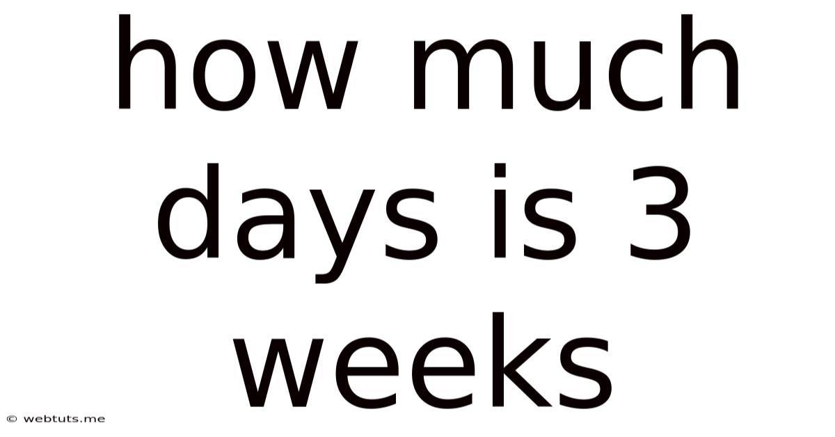 How Much Days Is 3 Weeks