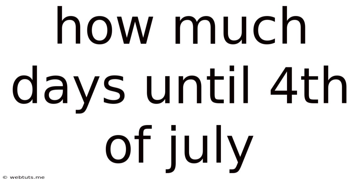 How Much Days Until 4th Of July